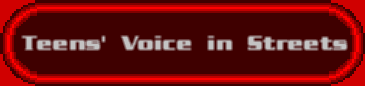 Teens'  Voice  in  Streets